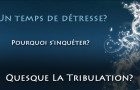 Qu’est-ce que La Tribulation?