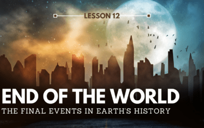LESSON 12 – The Final Events in Earth’s History | The Last Crisis Bible Study Series