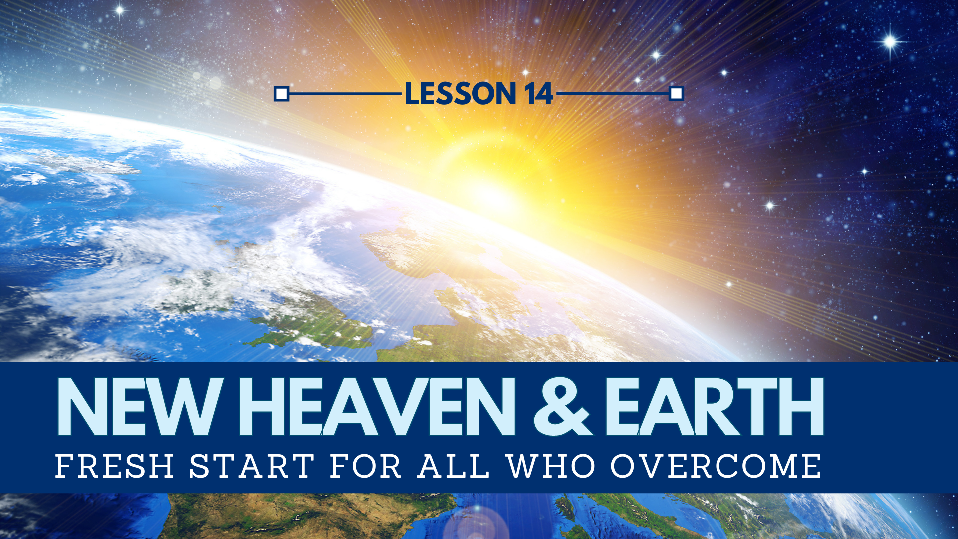 LESSON 14 – Fresh Start for All Who Overcome | The Last Crisis Bible Study Series